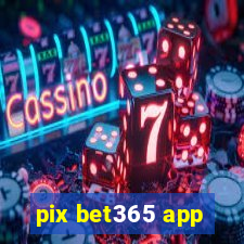 pix bet365 app